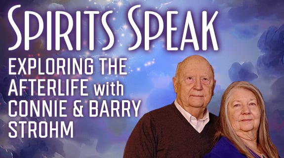 Spirits Speak – Exploring the Afterlife with Connie and Barry Strohm